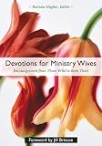 Hughes, Barbara: Devotions for Ministry Wives: Encouragement from Those Who'Ve Been There Hughes, Barbara: Devotions for Ministry Wives: Encouragement from Those Who'Ve Been There