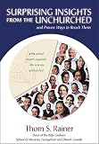 Rainer, Thom S.: Surprising Insights from the Unchurched and Proven Ways to Reach Them