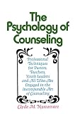 Narramore, Clyde M.: The Psychology of Counseling: Professional Techniques for Pastors, Teachers, Youth Leaders, and All Who Are Engaged in the Incomparable Art of Couns Narramore, Clyde M.: The Psychology of Counseling: Professional Techniques for Pastors, Teachers, Youth Leaders, and All Who Are Engaged in the Incomparable Art of Couns