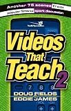 Videos That Teach 2: Another 75 Scenes from Popular Films to Spark Discussion (0310238188) by Fields, Doug Fields, Doug: Videos That Teach 2: Another 75 Scenes from Popular Films to Spark Discussion
