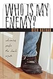 Nathan, Rich: Who Is My Enemy?: Welcoming People the Church Rejects