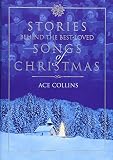 Collins, Ace: Stories Behind the Best-Loved Songs of Christmas Collins, Ace: Stories Behind the Best-Loved Songs of Christmas