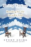 Yancey, Philip: Reaching for the Invisible God
