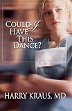 Kraus, Harry Lee: Could I Have This Dance Kraus, Harry Lee: Could I Have This Dance