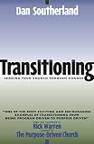 Southerland, Dan: Transitioning: Leading Your Church Through Change
