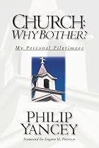 Church: Why Bother? by Philip Yancey