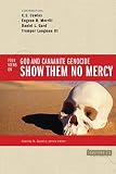Merrill, Eugene H.: Show Them No Mercy: 4 Views on God and Canaanite Genocide
