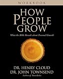Cloud, Henry: How People Grow Workbook: What the Bible Reveals About Personal Growth Cloud, Henry: How People Grow Workbook: What the Bible Reveals About Personal Growth
