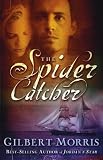 Morris, Gilbert: The Spider Catcher Morris, Gilbert: The Spider Catcher