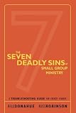Donahue, Bill: Seven Deadly Sins of Small Group Ministry: A Troubleshooting Guide for Church Leaders