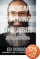 The Year of Living Like Jesus
