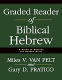 Pratico, Gary D.: Graded Reader of Biblical Hebrew: A Guide to Reading the Hebrew Bible Pratico, Gary D.: Graded Reader of Biblical Hebrew: A Guide to Reading the Hebrew Bible