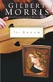 Morris, Gilbert: The Dream Morris, Gilbert: The Dream