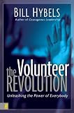 Hybels, Bill: The Volunteer Revolution: Unleashing the Power of Everybody