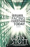Stott, John: Issues Facing Christians Today Stott, John: Issues Facing Christians Today