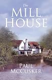 McCusker, Paul: The Mill House McCusker, Paul: The Mill House
