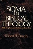 Gundry, Robert Horton: Soma In Biblical Theology