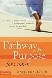 Brazelton, Katie: Pathway To Purpose For Women Brazelton, Katie: Pathway To Purpose For Women