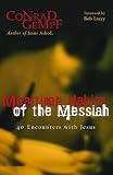 Gempf, Conrad: Mealtime Habits Of The Messiah: 40 Encounters With Jesus