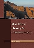 Henry, Matthew: Matthew Henry's Commentary: In One Volume  Genesis to Revelation