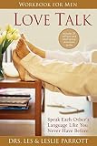 Parrott, Les: Love Talk Workbook For Men: Speak Each Other's Language Like You Never Have Before Parrott, Les: Love Talk Workbook For Men: Speak Each Other's Language Like You Never Have Before