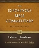 Longman, Tremper: The Expositor's Bible Commentary: Hebrews Revelation Longman, Tremper: The Expositor's Bible Commentary: Hebrews Revelation