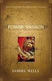 Wells, Samuel: Power & Passion: Six Characters in Search of Resurrection Wells, Samuel: Power & Passion: Six Characters in Search of Resurrection