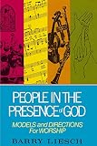 Liesch, B.: People in the Presence of God: Models and Directions for Worship