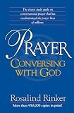 Rinker, Rosalind: Prayer Conversing With God Rinker, Rosalind: Prayer Conversing With God