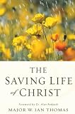Thomas, Ian: Saving Life of Christ Thomas, Ian: Saving Life of Christ