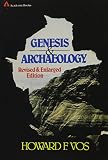 Vos, Howard Frederic: Genesis and Archaeology Vos, Howard Frederic: Genesis and Archaeology