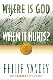 Yancey, Philip: Where Is God When It Hurts
