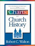 Walton, Robert C.: Chronological and Background Charts of Church History Walton, Robert C.: Chronological and Background Charts of Church History
