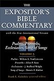 Gaebelein, Frank E.: Expositor's Bible Commentary: Psalms, Proverbs, Ecclesiastics, Song of Songs
