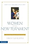 Kuyper, Abraham: Women of the New Testament Kuyper, Abraham: Women of the New Testament