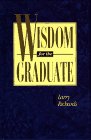 Richards, Larry: Wisdom for the Graduate