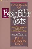 Davis, John Jefferson: Handbook of Basic Bible Texts: Every Key Passage for Study of Doctrine and Theology Davis, John Jefferson: Handbook of Basic Bible Texts: Every Key Passage for Study of Doctrine and Theology
