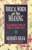 Silva, Moises: Biblical Words and Their Meaning: An Introduction to Lexical Semantics