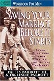 Parrott, Leslie: Saving Your Marriage Before It Starts Workbook for Men: Seven Questions to Ask Before And... Parrott, Leslie: Saving Your Marriage Before It Starts Workbook for Men: Seven Questions to Ask Before And...