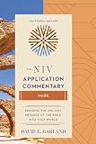 Garland, David E.: Mark: The Niv Application Commentary from Biblical Text...to Contemporary Life Garland, David E.: Mark: The Niv Application Commentary from Biblical Text...to Contemporary Life