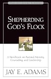 Adams, Jay E.: Shepherding God's Flock: A Handbook on Pastoral Ministry, Counseling and Leadership Adams, Jay E.: Shepherding God's Flock: A Handbook on Pastoral Ministry, Counseling and Leadership