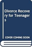 Murray, Stephen: Divorce Recovery for Teenagers