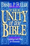 Fuller, Daniel P.: The Unity of the Bible: Unfolding God's Plan for Humanity Fuller, Daniel P.: The Unity of the Bible: Unfolding God's Plan for Humanity