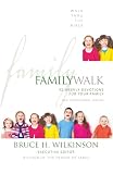 Wilkinson, Bruce H.: Family Walk: 52 Weekly Devotions for Your Family Niv Version