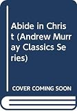 Murray, Andrew: Abide in Christ