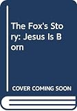 Butterworth, Nick: The Fox's Story Butterworth, Nick: The Fox's Story