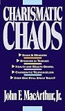 MacArthur, John F.: Charismatic Chaos