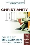 Bilezikian, Gilbert: Christianity 101: Your Guide to Eight Basic Christian Beliefs Bilezikian, Gilbert: Christianity 101: Your Guide to Eight Basic Christian Beliefs