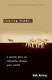 Briner, Bob: Roaring Lambs: A Gentle Plan to Radically Change Your World Briner, Bob: Roaring Lambs: A Gentle Plan to Radically Change Your World