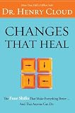 Cloud, Henry: Changes That Heal: How to Understand Your Past to Ensure a Healthier Future Cloud, Henry: Changes That Heal: How to Understand Your Past to Ensure a Healthier Future
